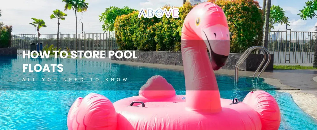 How to Store Pool Floats - All You Need To Know-ABOVE