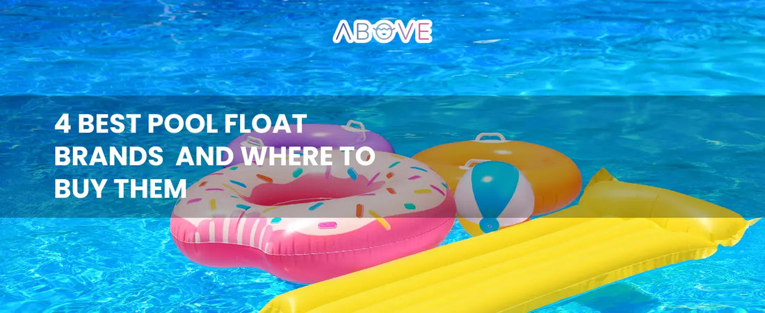 4 Best Pool Float Brands and Where to Buy Them-ABOVE