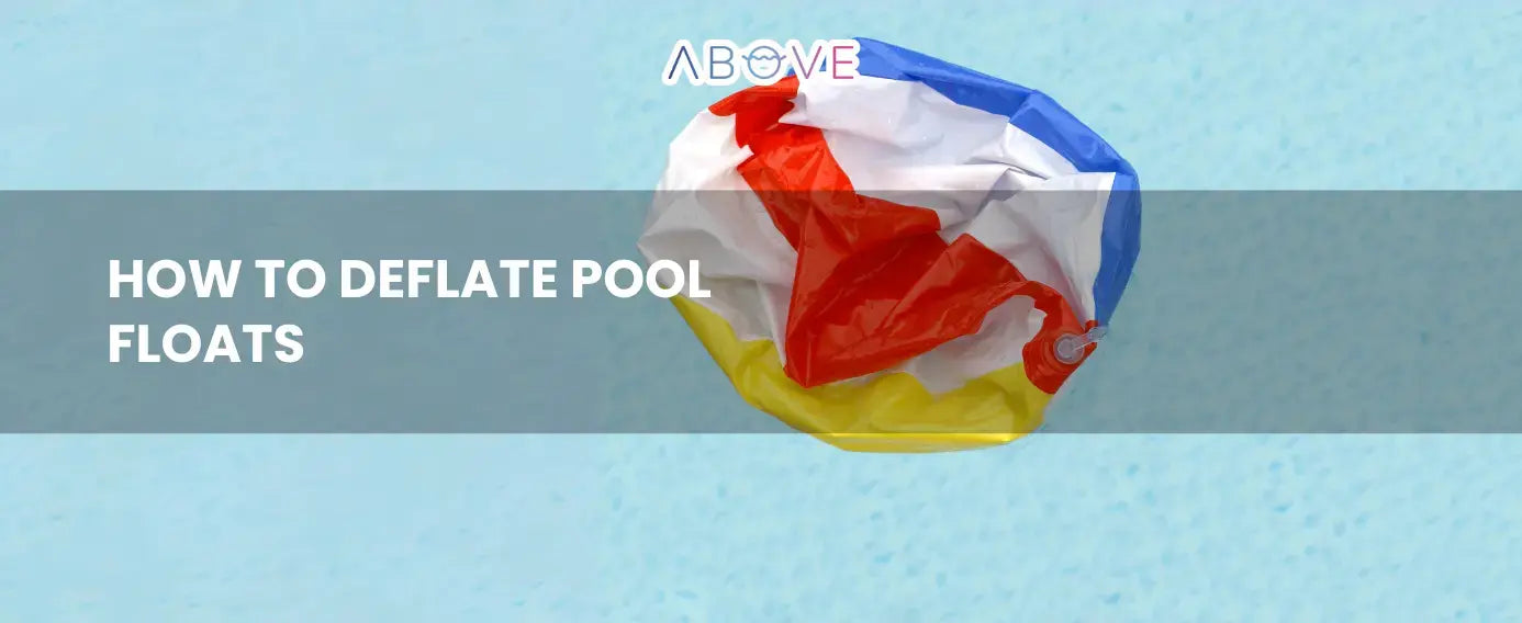 How To Deflate Pool Floats | Float with ABOVE