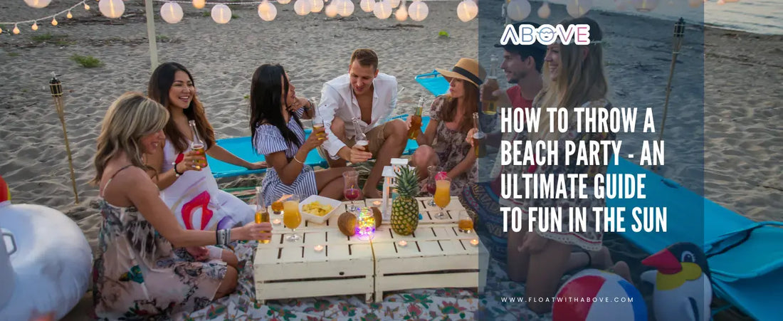 How-to-Throw-a-Beach-Party-An-Ultimate-Guide-to-Fun-In-The-Sun