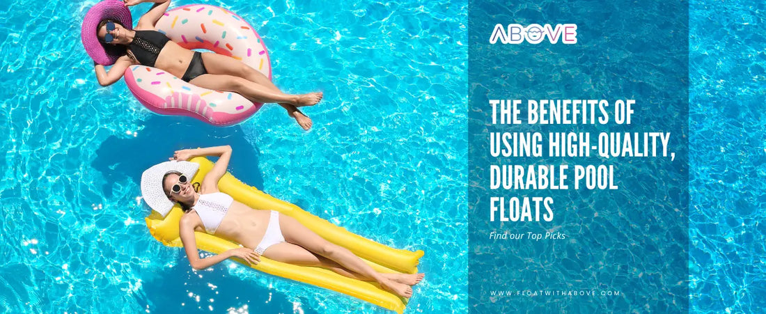 The Benefits of using High-Quality, Durable Pool Floats | Find our Top Picks-ABOVE